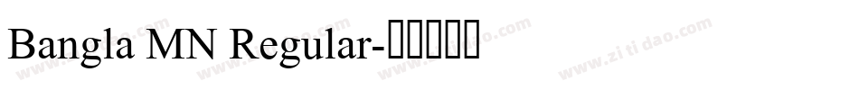 Bangla MN Regular字体转换